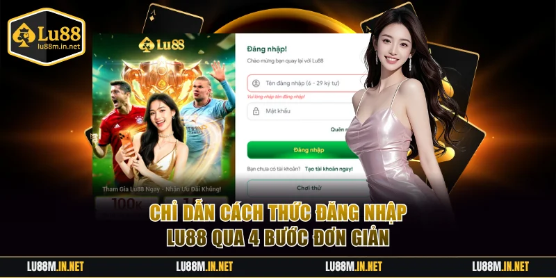 Chỉ dẫn cách thức đăng nhập LU88 qua 4 bước đơn giản
